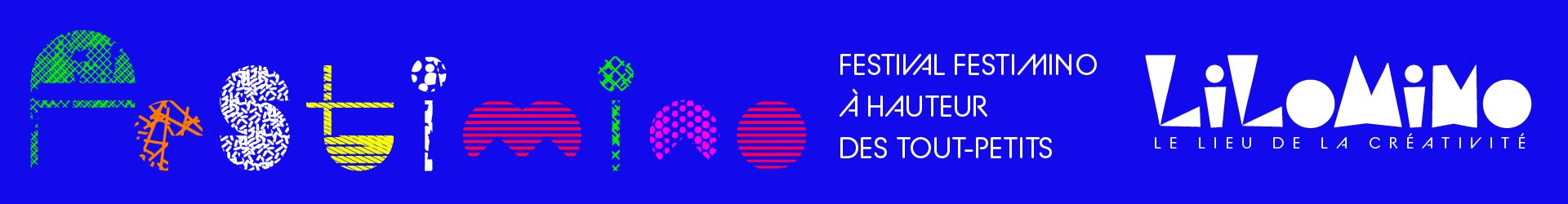 Festival Festimino, à hauteur des tout-petits — Lilomino, le lieu de la créativité